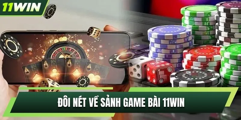 Game bài 11WIN mang đến trải nghiệm hấp dẫn, lôi cuốn 